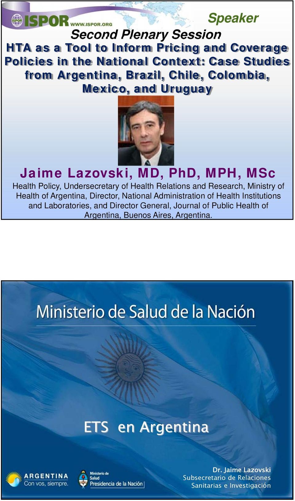 Research, Ministry of Health of Argentina, Director, National Administration of Health Institutions and Laboratories, and Director General,