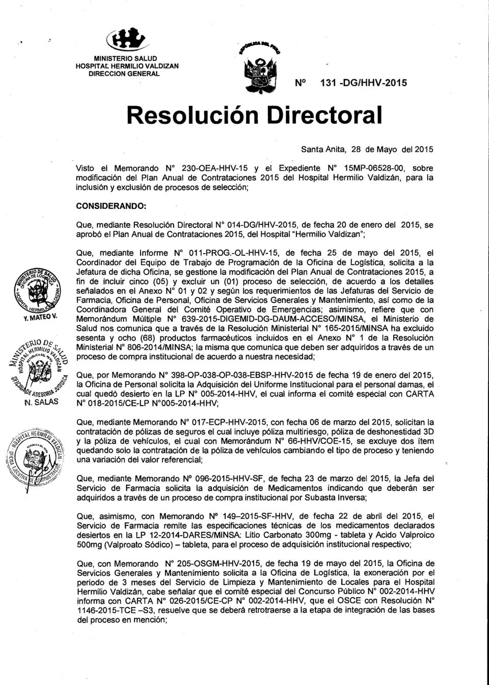 W 014-DG/HHV-2015, de fecha 20 de enero del 2015, se aprobó el Plan Anual de Contrataciones 2015, del Hospital "Hermilio Valdizan"; Que, mediante Informe No 011-PROG.