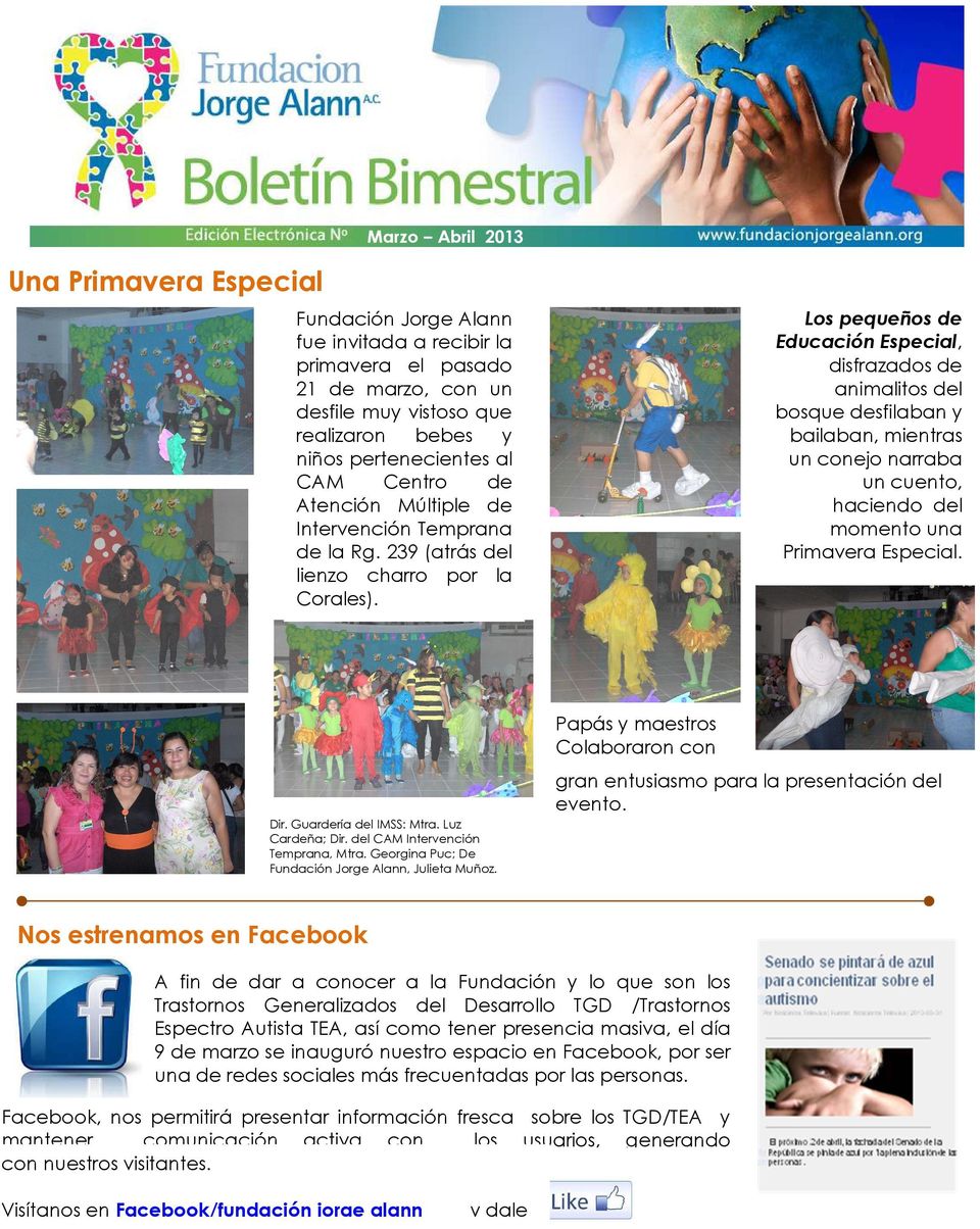 Fundación Jorge Alann fue invitada a recibir la primavera el pasado 21 de marzo, con un desfile muy vistoso que realizaron bebes y niños pertenecientes al CAM Centro de Atención Múltiple de