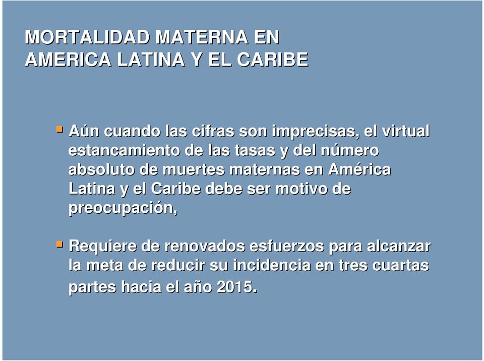 América Latina y el Caribe debe ser motivo de preocupación, Requiere de renovados