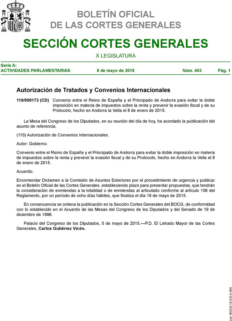 renta y prevenir la evasión fiscal y de su Protocolo, hecho en Andorra la Vella el 8 de enero de 2015.