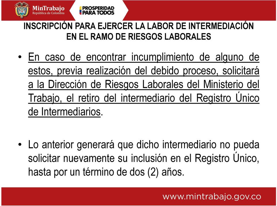 Laborales del Ministerio del Trabajo, el retiro del intermediario del Registro Único de Intermediarios.