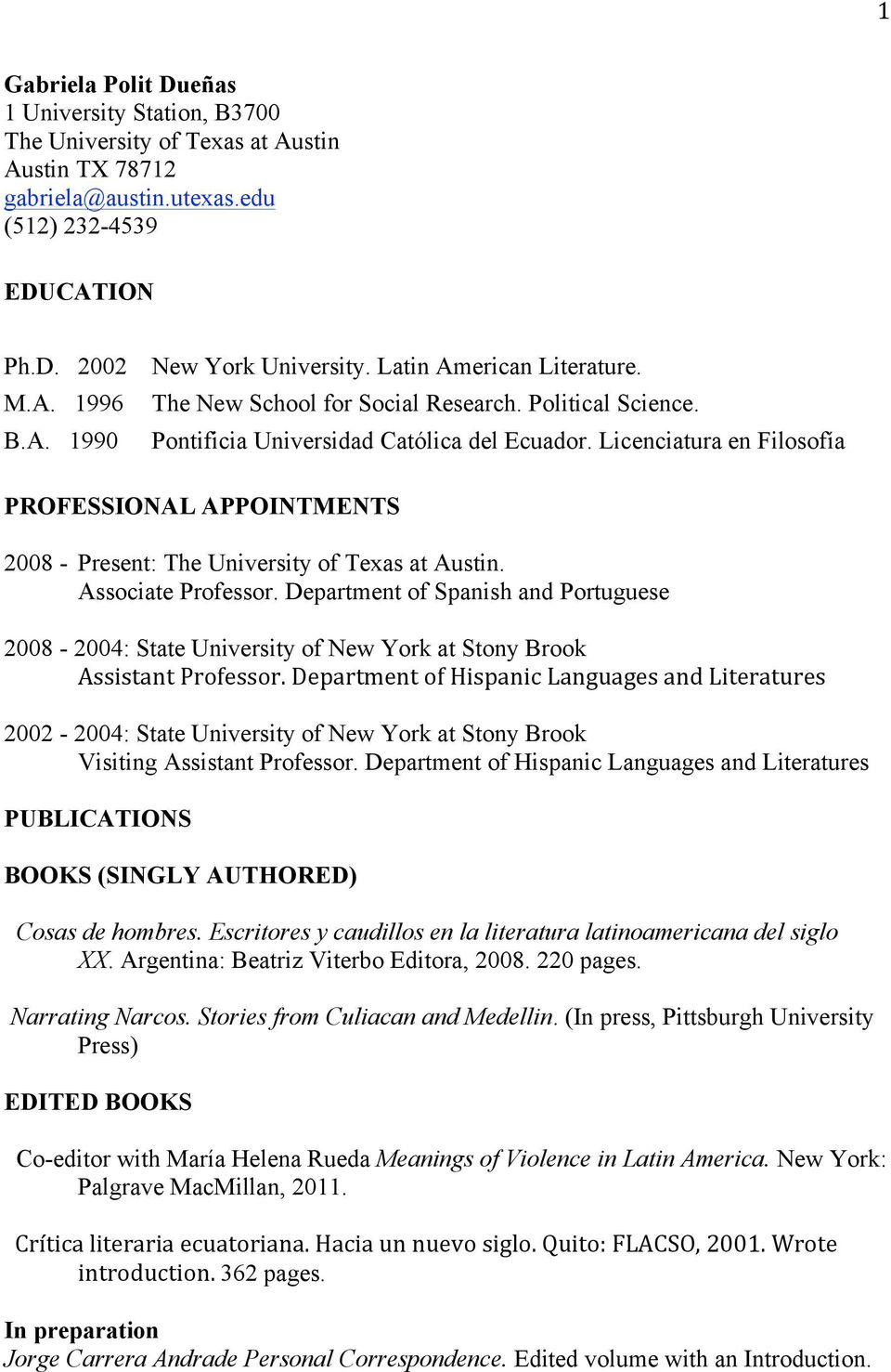 Licenciatura en Filosofía PROFESSIONAL APPOINTMENTS 2008 - Present: The University of Texas at Austin. Associate Professor.