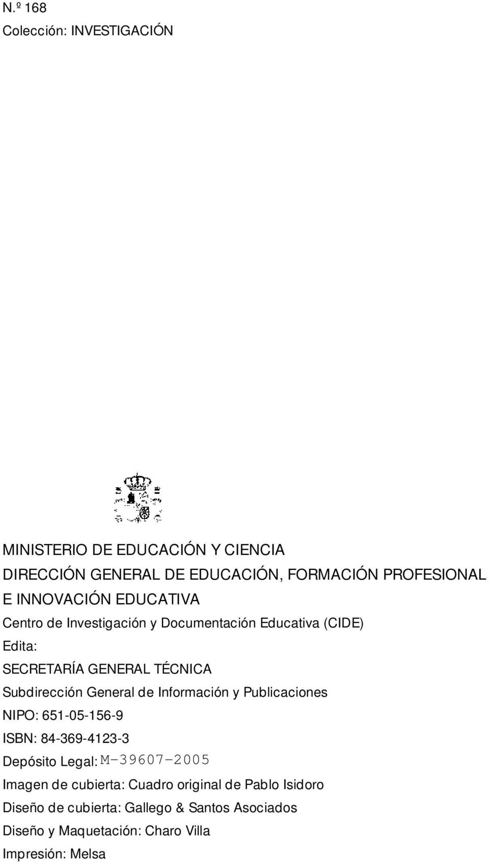 Subdirección General de Información y Publicaciones NIPO: 651-05-156-9 ISBN: 84-369-4123-3 Depósito Legal: Imagen de