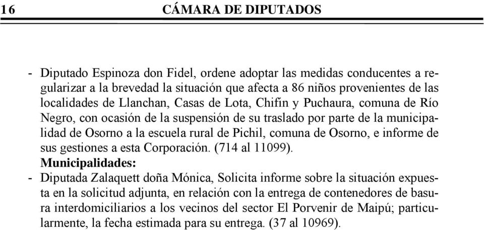 de Osorno, e informe de sus gestiones a esta Corporación. (714 al 11099).