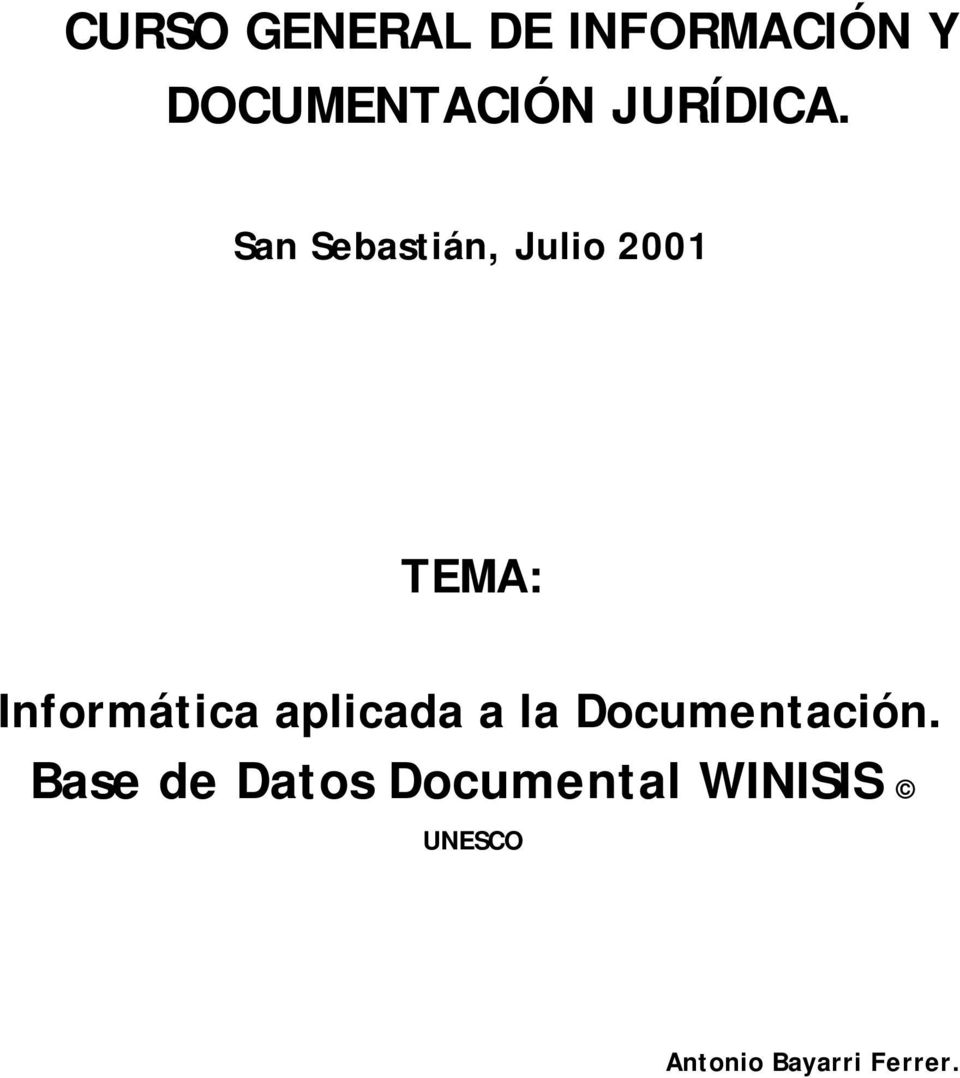 San Sebastián, Julio 2001 TEMA: Informática