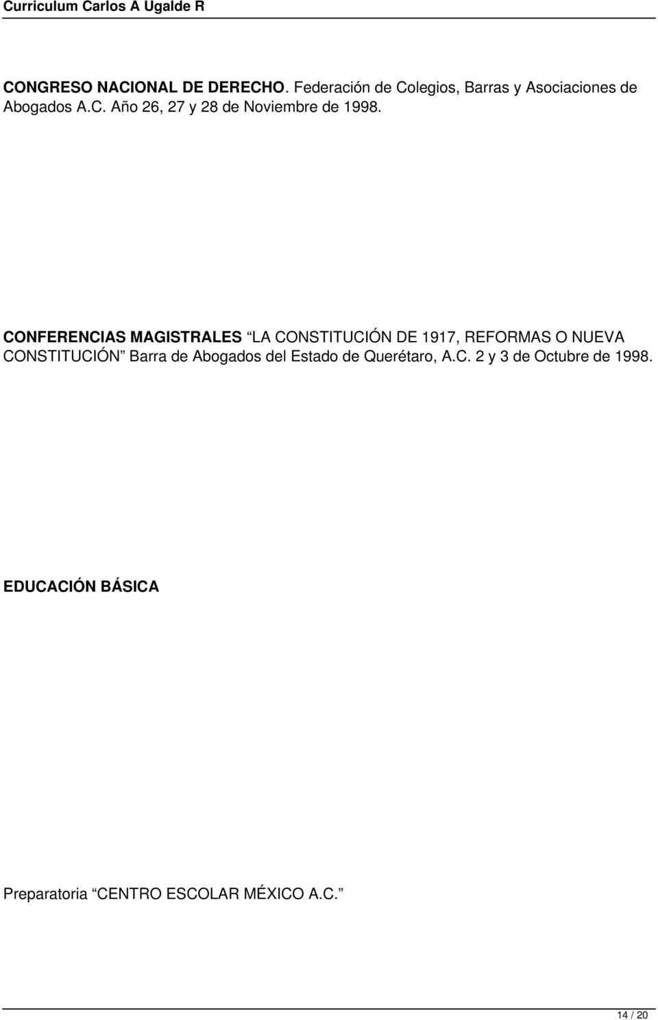 CONFERENCIAS MAGISTRALES LA CONSTITUCIÓN DE 1917, REFORMAS O NUEVA CONSTITUCIÓN Barra