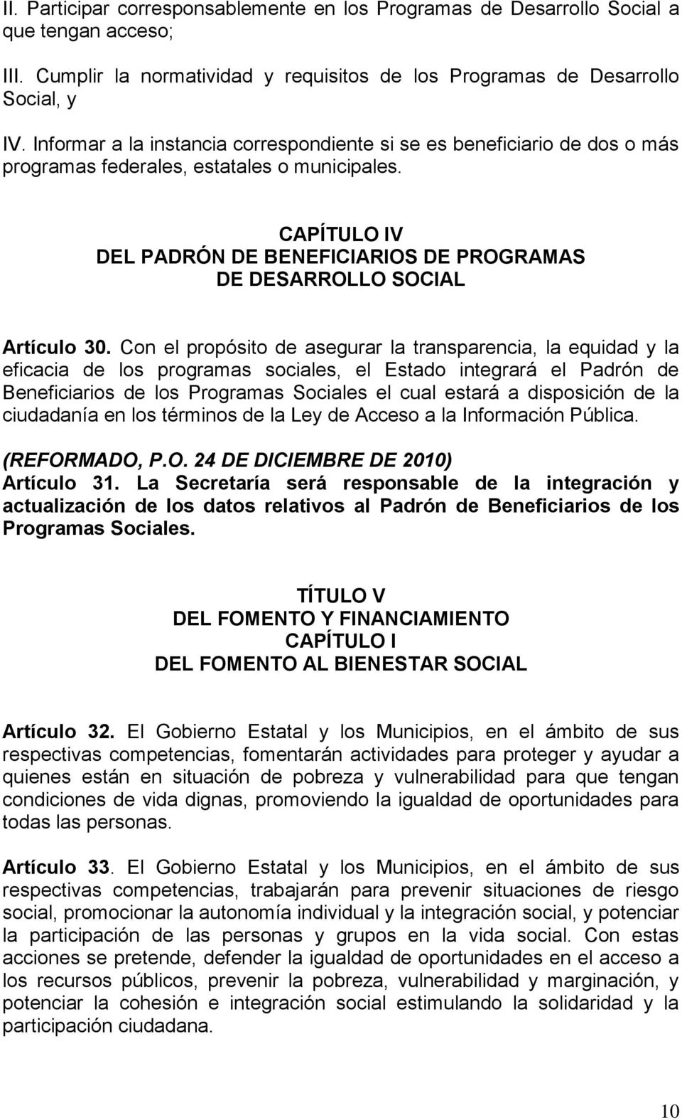 CAPÍTULO IV DEL PADRÓN DE BENEFICIARIOS DE PROGRAMAS DE DESARROLLO SOCIAL Artículo 30.
