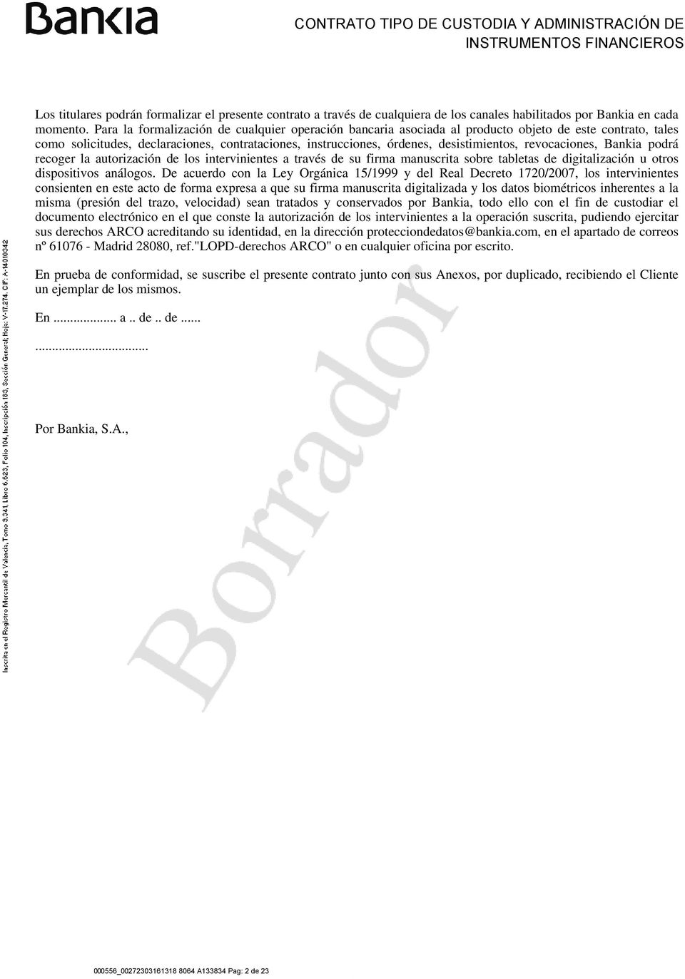 Bankia podrá recoger la autorización de los intervinientes a través de su firma manuscrita sobre tabletas de digitalización u otros dispositivos análogos.