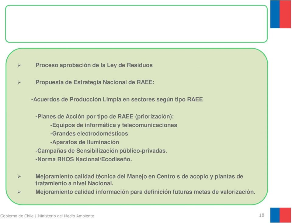 Iluminación -Campañas de Sensibilización público-privadas. -Norma RHOS Nacional/Ecodiseño.