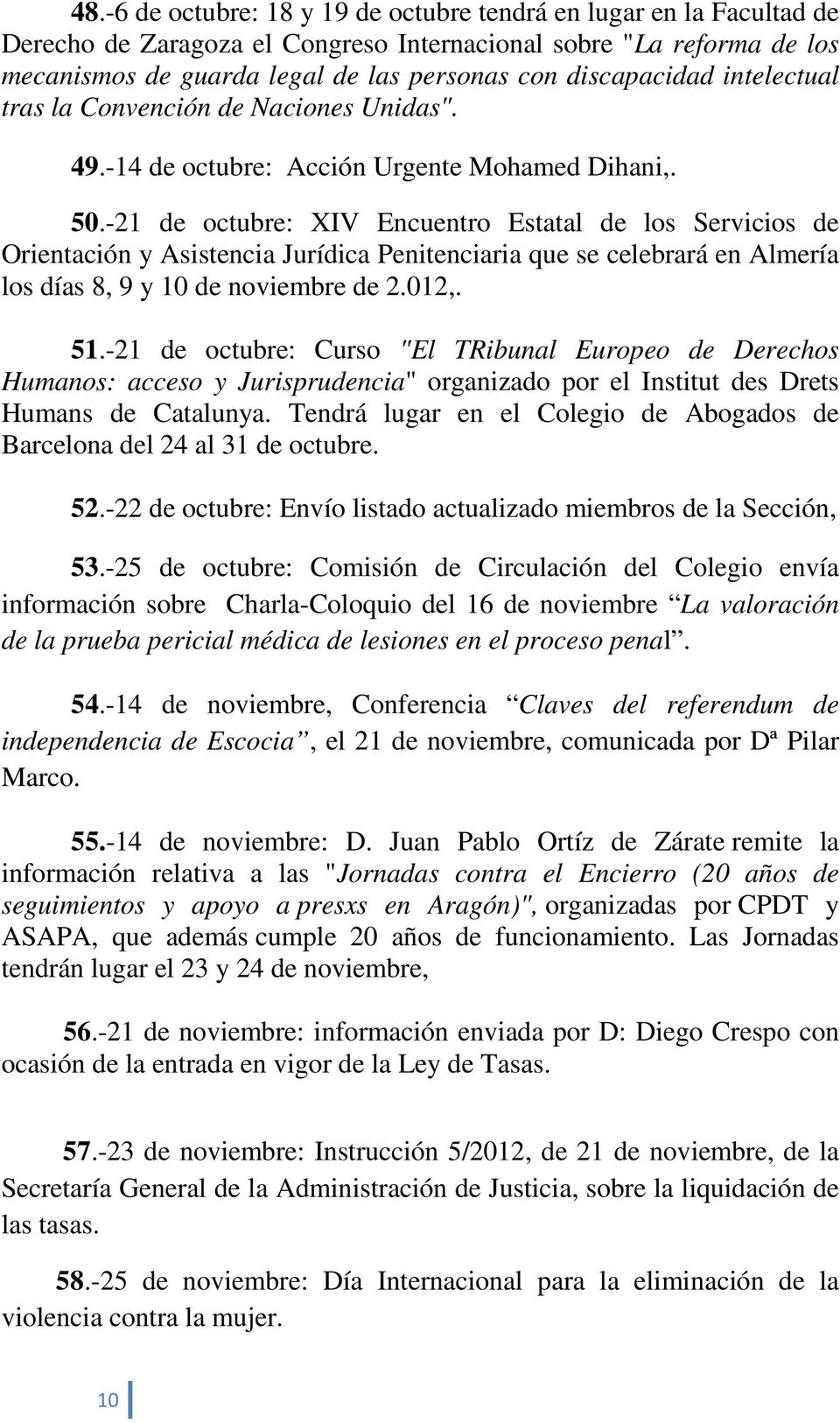 -21 de octubre: XIV Encuentro Estatal de los Servicios de Orientación y Asistencia Jurídica Penitenciaria que se celebrará en Almería los días 8, 9 y 10 de noviembre de 2.012,. 51.
