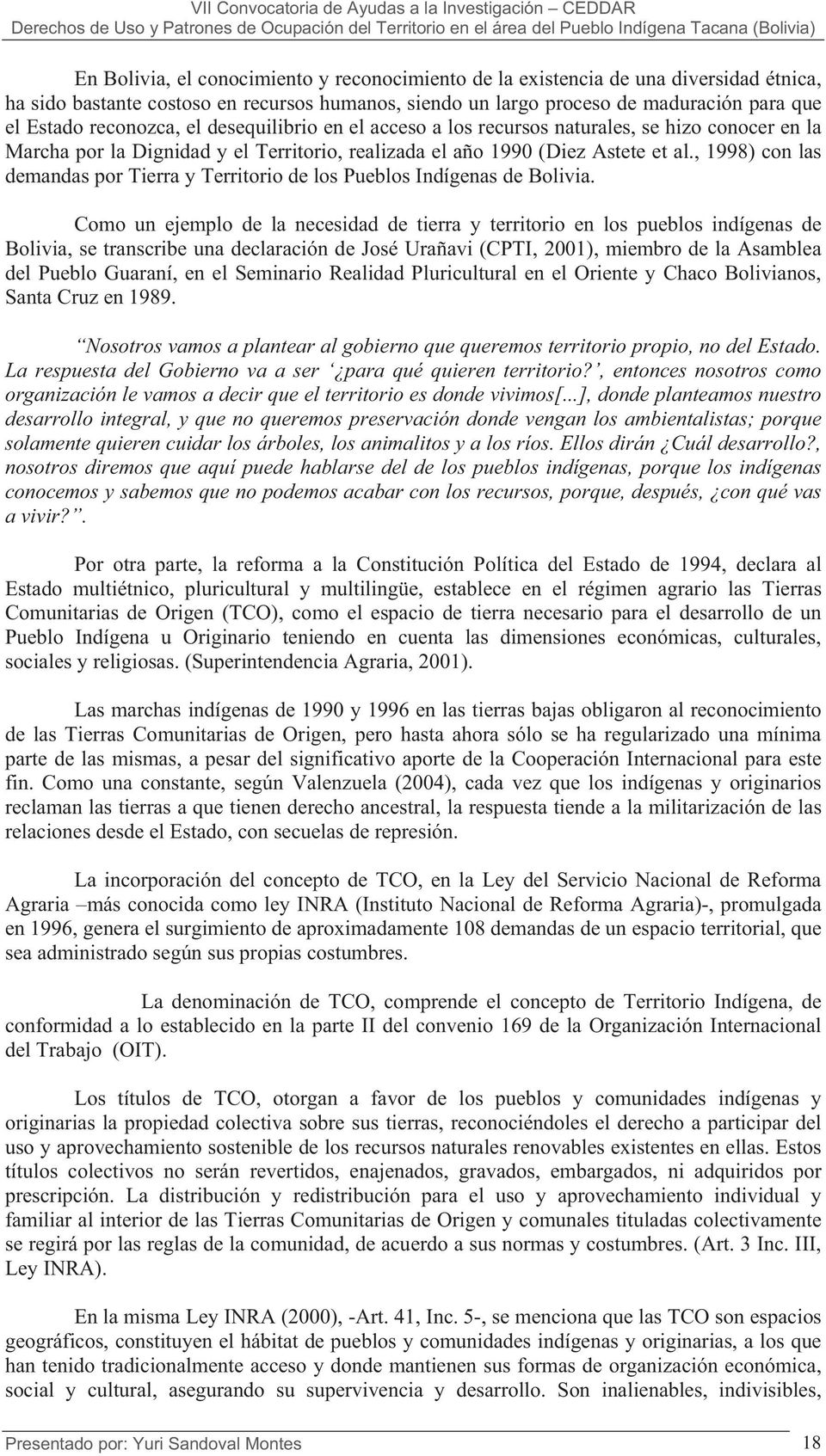 , 1998) con las demandas por Tierra y Territorio de los Pueblos Indígenas de Bolivia.