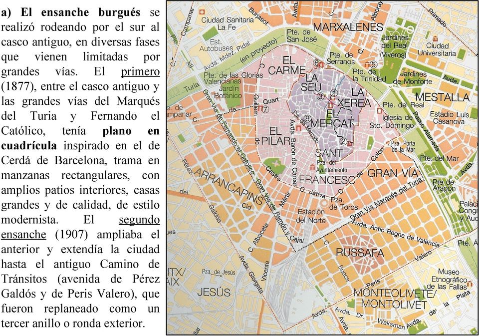 Cerdá de Barcelona, trama en manzanas rectangulares, con amplios patios interiores, casas grandes y de calidad, de estilo modernista.