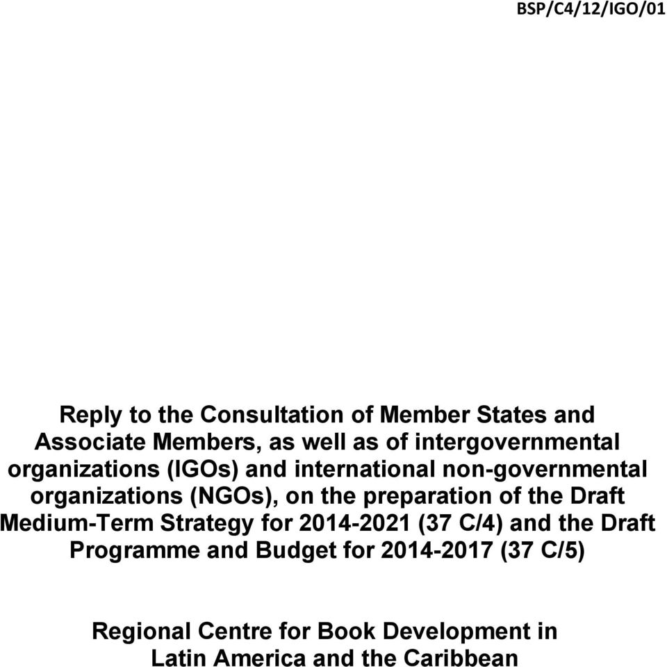 the preparation of the Draft Medium-Term Strategy for 2014-2021 (37 C/4) and the Draft Programme