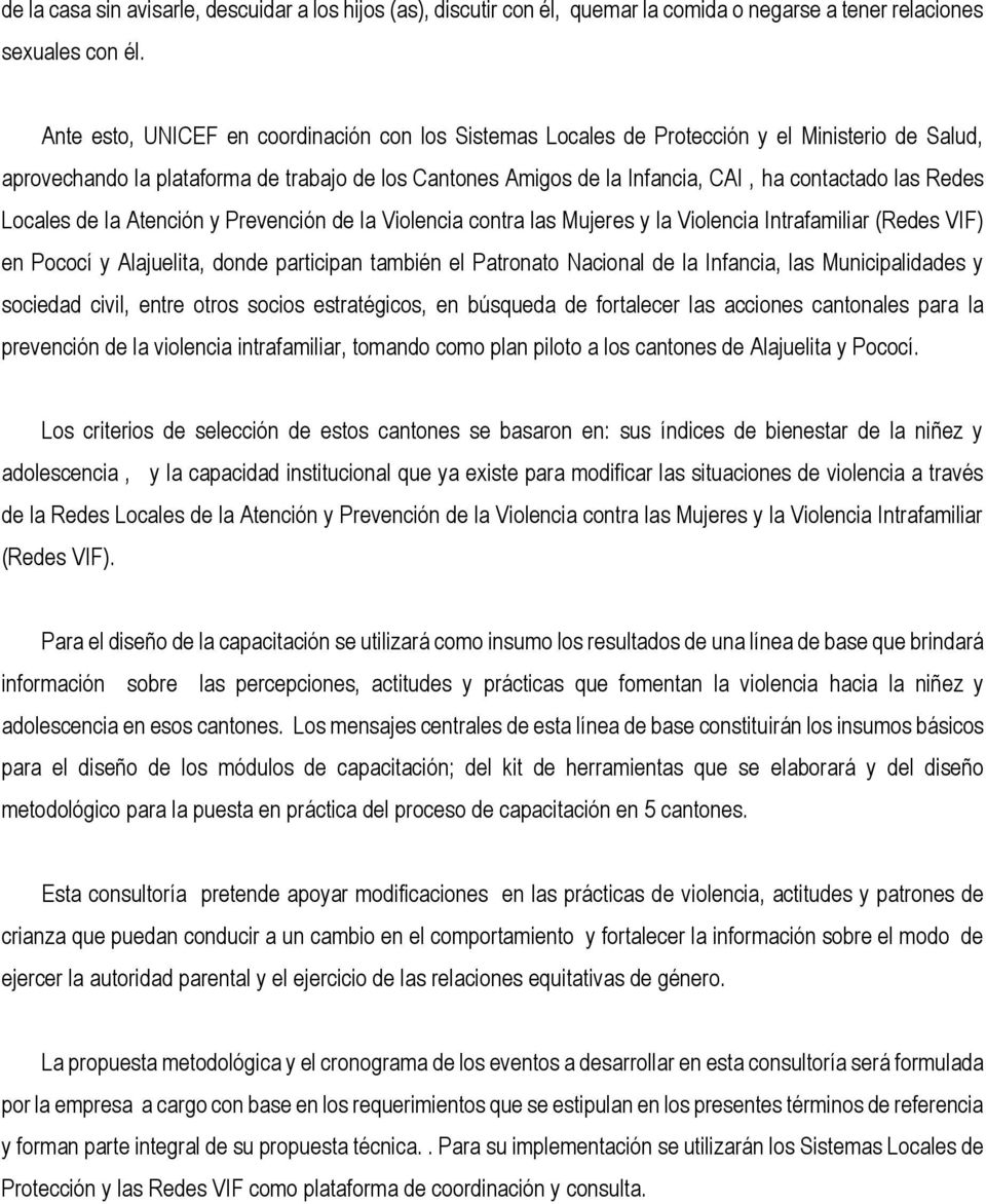 Redes Locales de la Atención y Prevención de la Violencia contra las Mujeres y la Violencia Intrafamiliar (Redes VIF) en Pococí y Alajuelita, donde participan también el Patronato Nacional de la