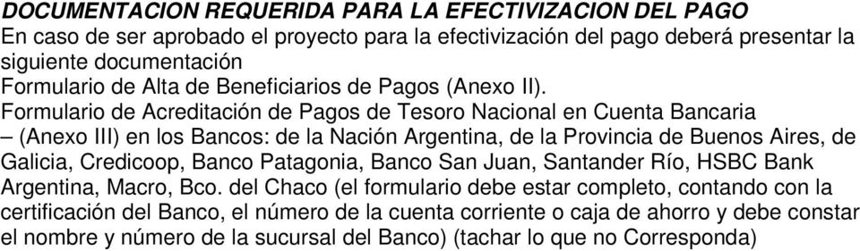 Formulario de Acreditación de Pagos de Tesoro Nacional en Cuenta Bancaria (Anexo III) en los Bancos: de la Nación Argentina, de la Provincia de Buenos Aires, de Galicia,