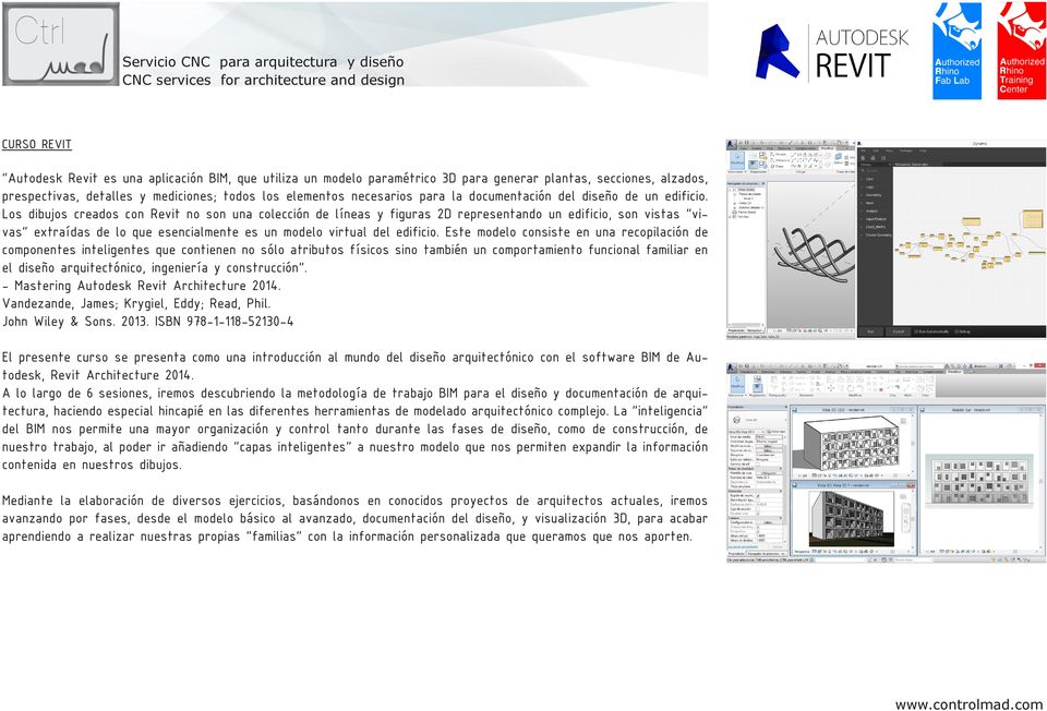 Los dibujos creados con Revit no son una colección de líneas y figuras 2D representando un edificio, son vistas vivas extraídas de lo que esencialmente es un modelo virtual del edificio.