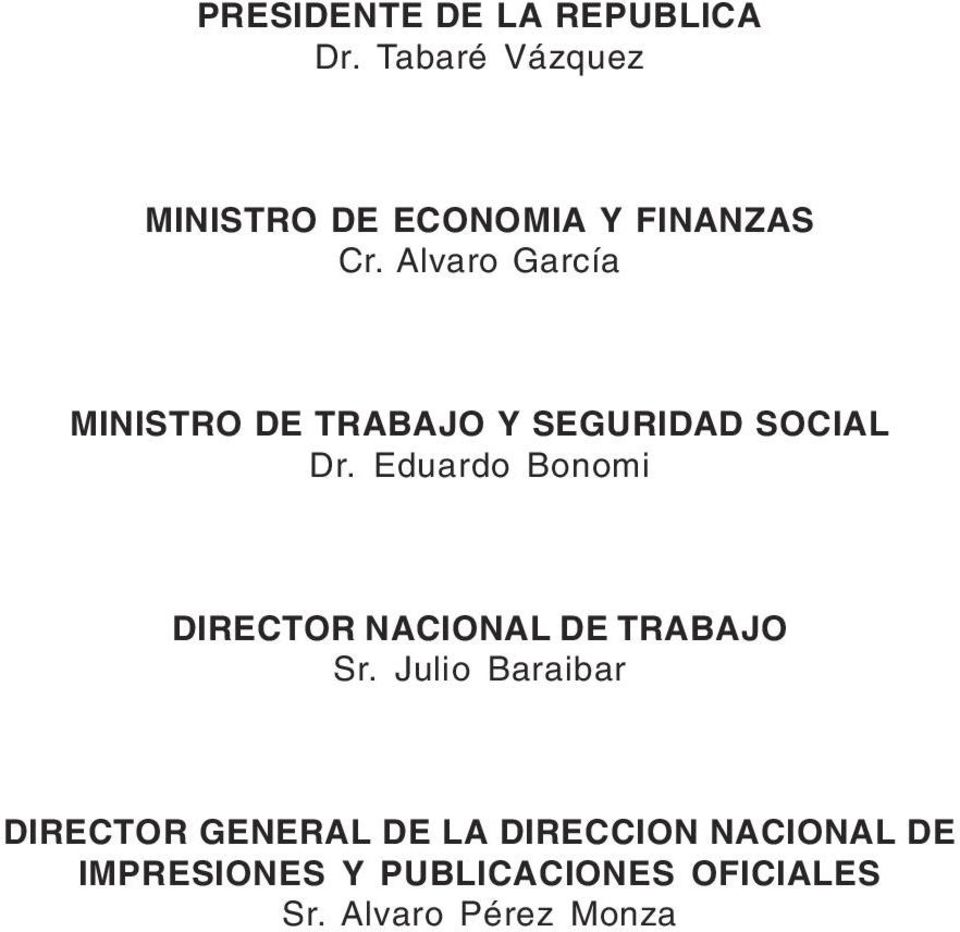 Alvaro García MINISTRO DE TRABAJO Y SEGURIDAD SOCIAL Dr.
