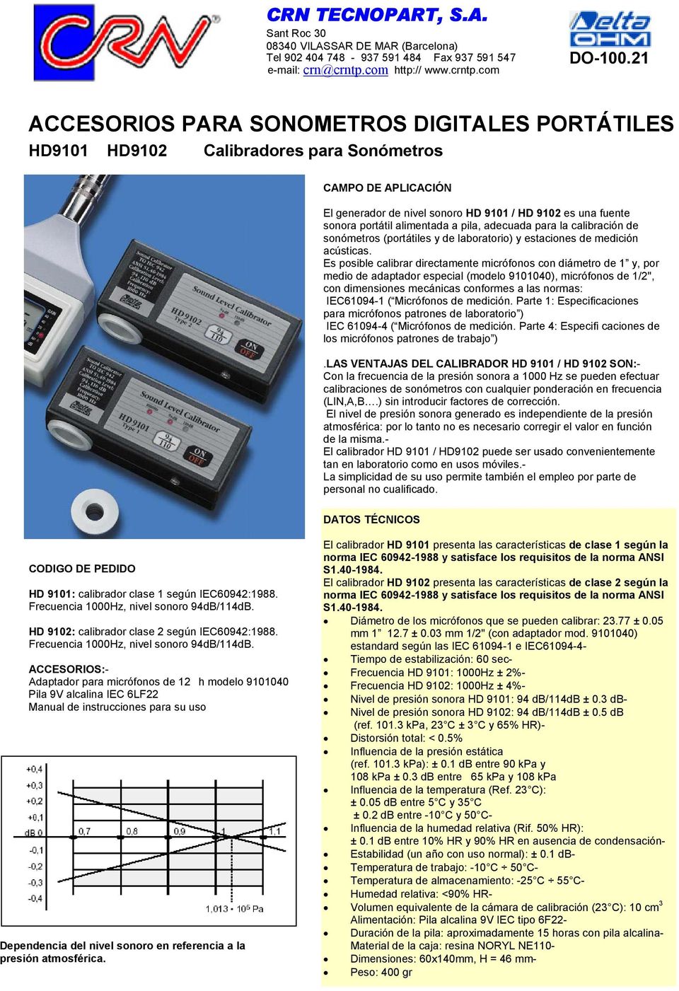 alimentada a pila, adecuada para la calibración de sonómetros (portátiles y de laboratorio) y estaciones de medición acústicas.