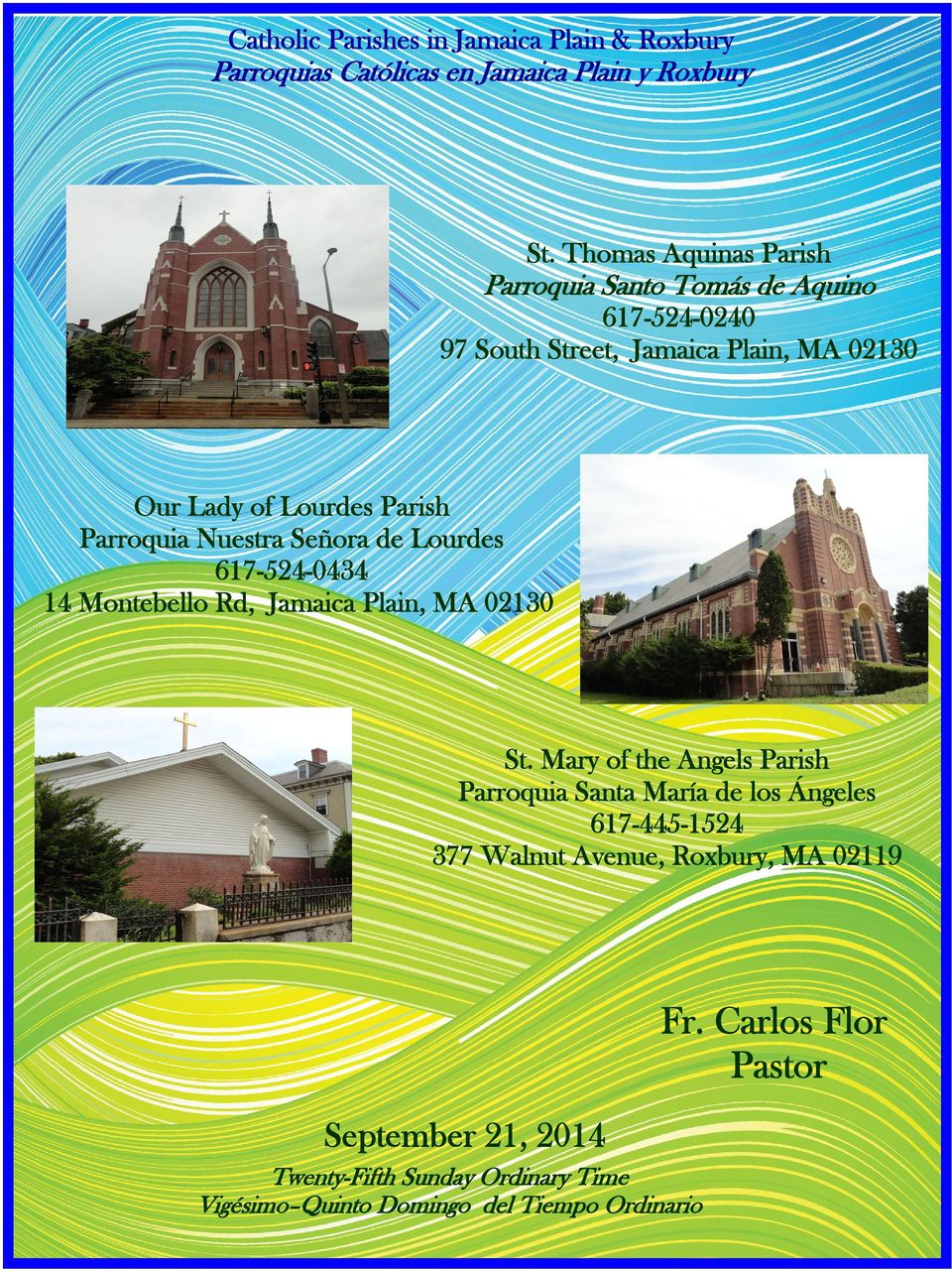 Parroquia Nuestra Señora de Lourdes 617-524-0434 14 Montebello Rd, Jamaica Plain, MA 02130 St.