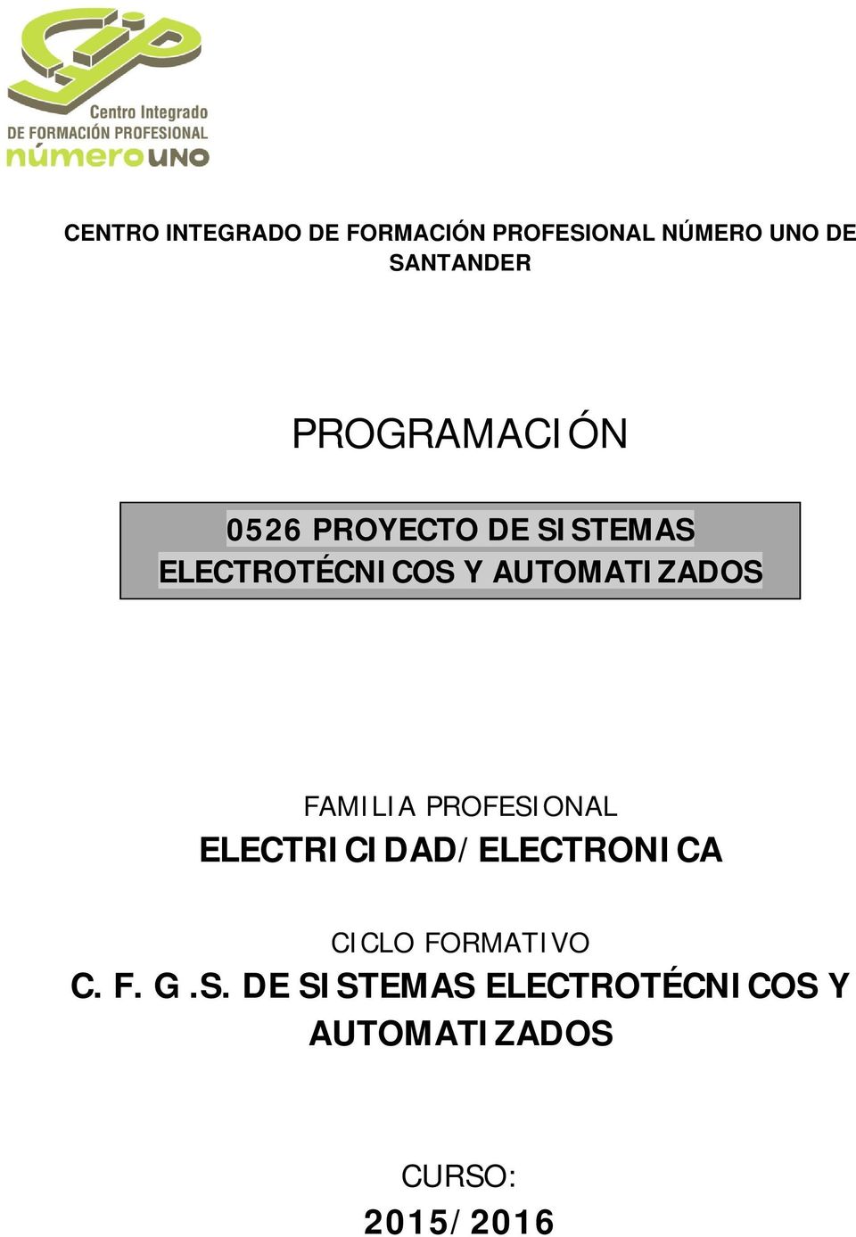 AUTOMATIZADOS FAMILIA PROFESIONAL ELECTRICIDAD/ELECTRONICA CICLO