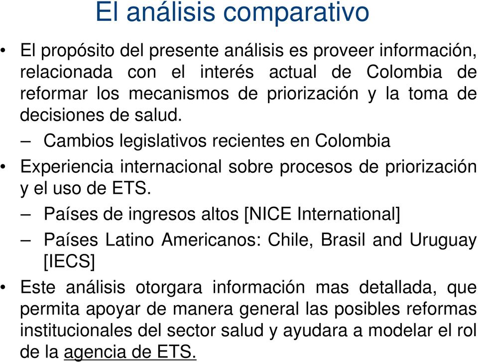Cambios legislativos recientes en Colombia Experiencia internacional sobre procesos de priorización y el uso de ETS.
