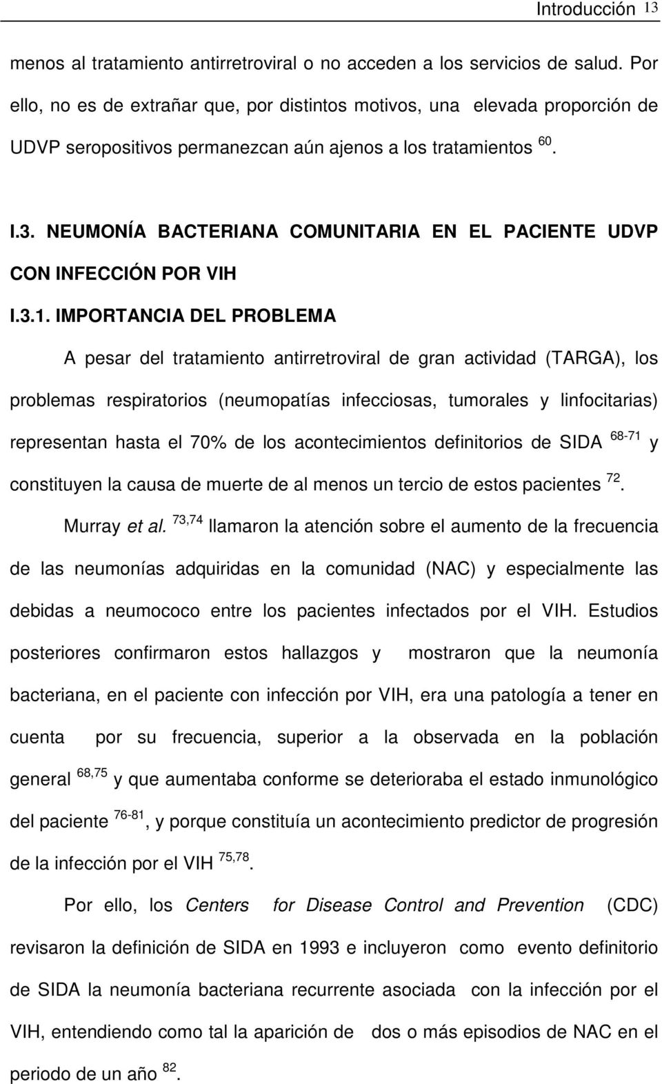 NEUMONÍA BACTERIANA COMUNITARIA EN EL PACIENTE UDVP CON INFECCIÓN POR VIH I.3.1.