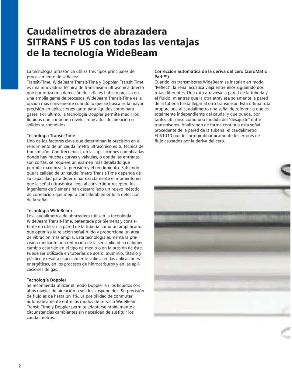 WideBeam Transit-Time es la opción más conveniente cuando lo que se busca es la mayor precisión en aplicaciones tanto para líquidos como para gases.