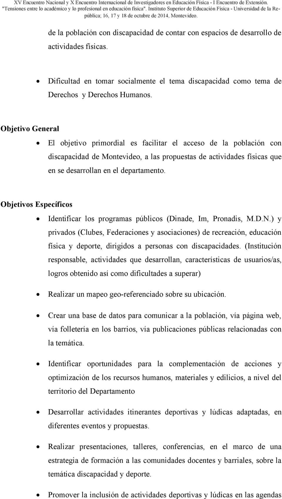 Objetivos Específicos Identificar los programas públicos (Dinade, Im, Pronadis, M.D.N.