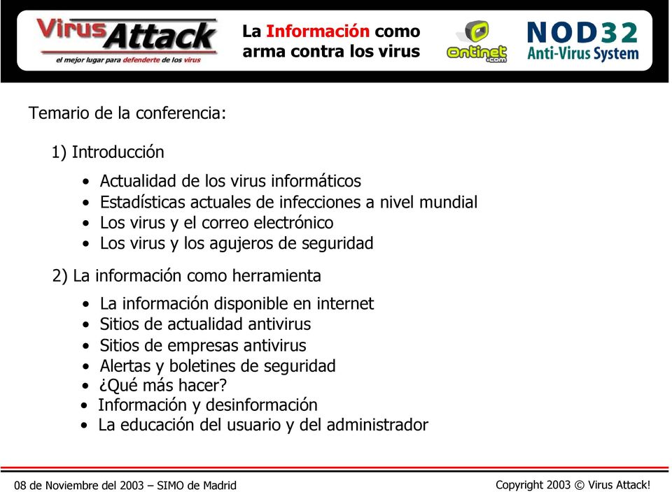 información como herramienta La información disponible en internet Sitios de actualidad antivirus Sitios de
