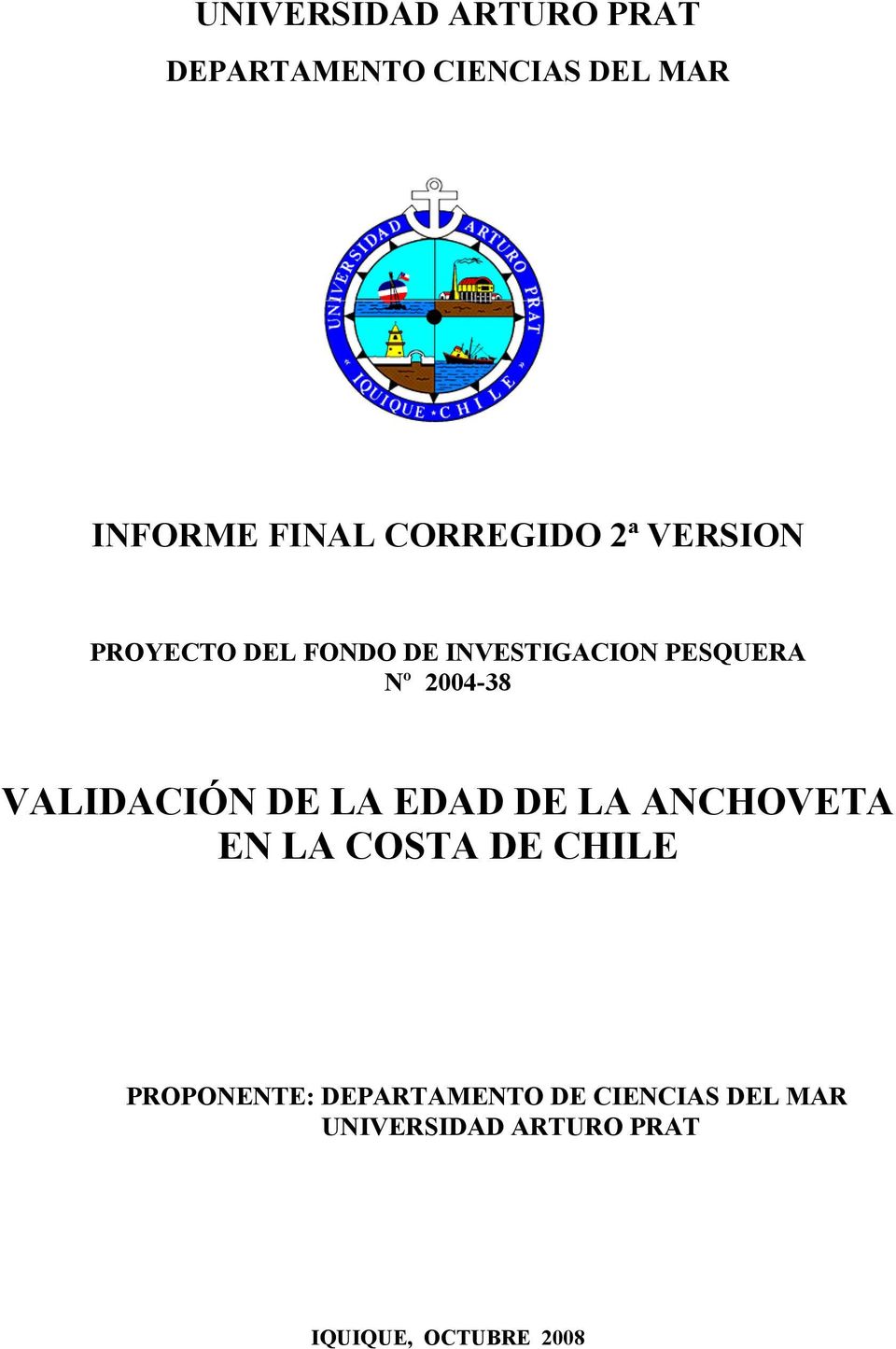 2004-38 VALIDACIÓN DE LA EDAD DE LA ANCHOVETA EN LA COSTA DE CHILE