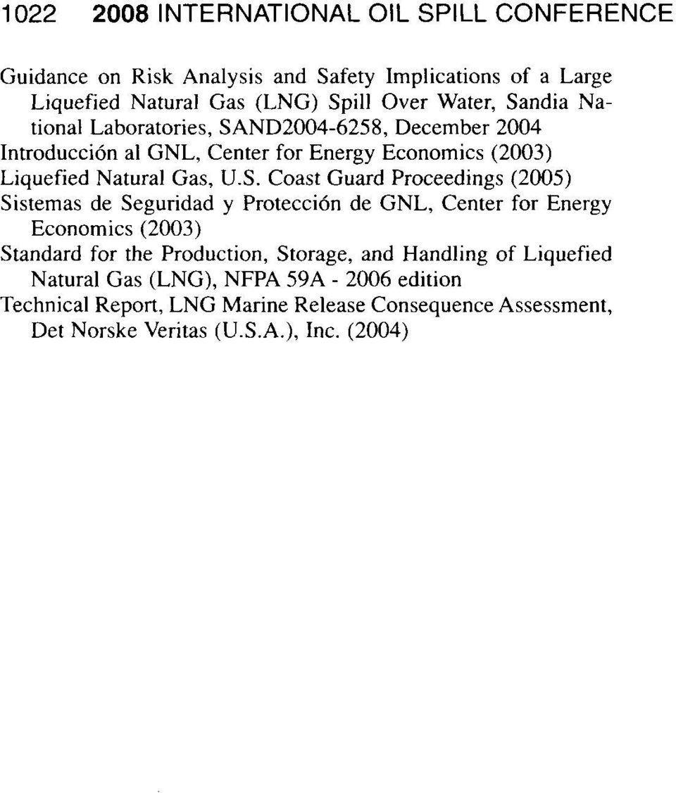 Guard Proceedings (2005) Sistemas de Seguridad y Protección de GNL, Center for Energy Economics (2003) Standard for the Production, Storage, and