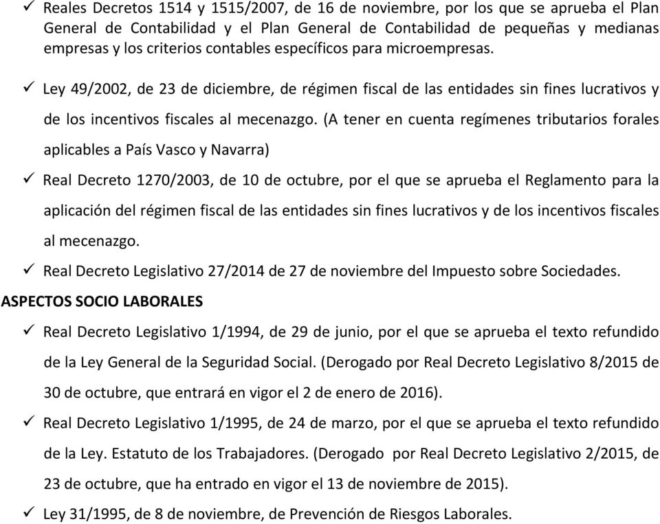 (A tener en cuenta regímenes tributarios forales aplicables a País Vasco y Navarra) Real Decreto 1270/2003, de 10 de octubre, por el que se aprueba el Reglamento para la aplicación del régimen fiscal