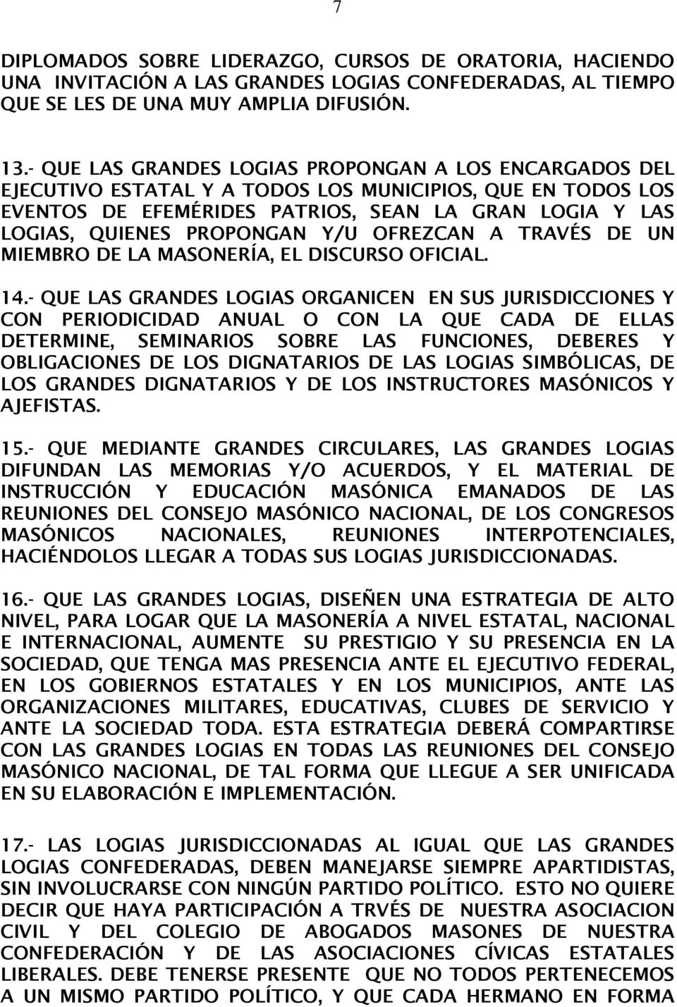 Y/U OFREZCAN A TRAVÉS DE UN MIEMBRO DE LA MASONERÍA, EL DISCURSO OFICIAL. 14.