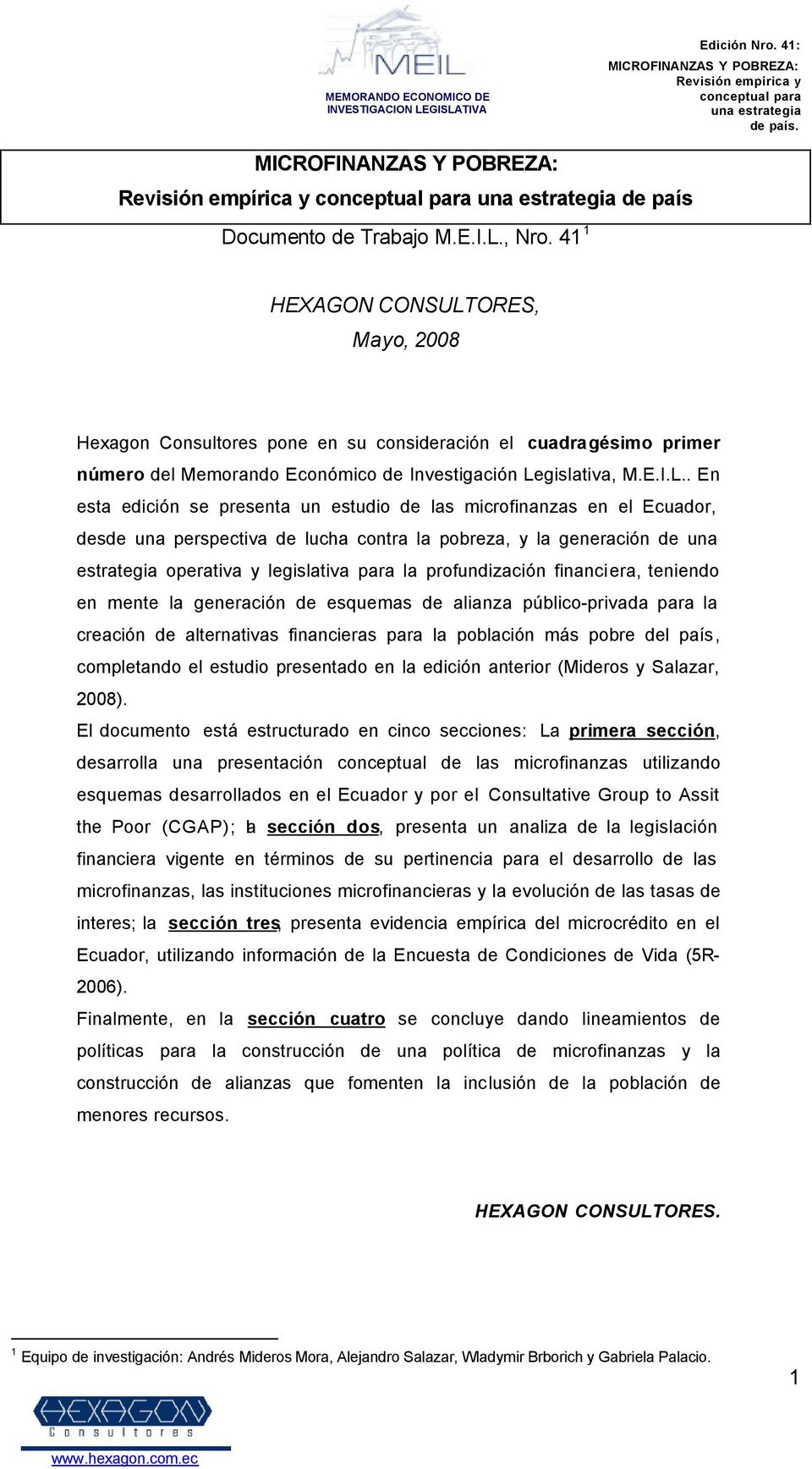 ORES, Mayo, 2008 Hexagon Consultores pone en su consideración el cuadragésimo primer número del Memorando Económico de Investigación Le