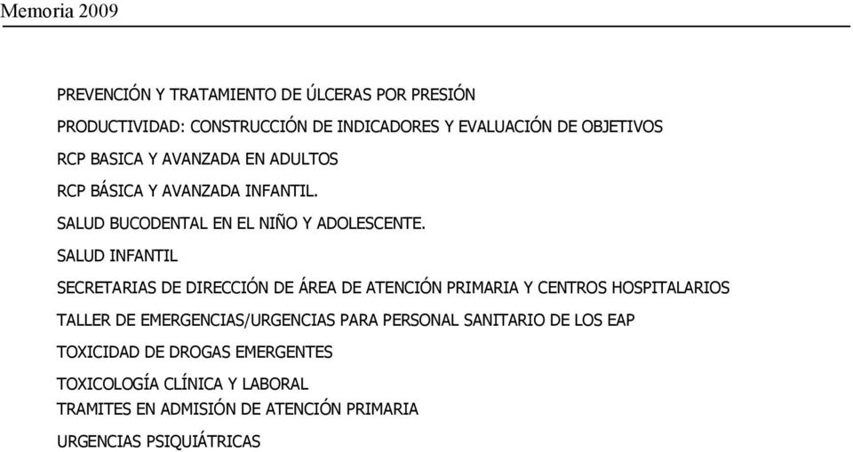 SALUD INFANTIL SECRETARIAS DE DIRECCIÓN DE ÁREA DE ATENCIÓN PRIMARIA Y CENTROS HOSPITALARIOS TALLER DE EMERGENCIAS/URGENCIAS