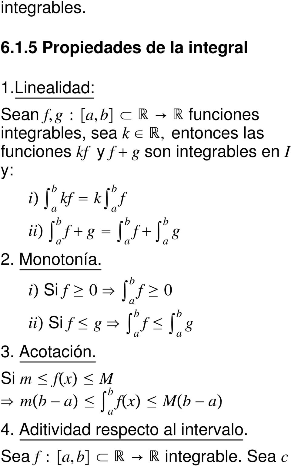 kf y f g son integrles en I y: i kf k f ii f g f g 2. Monotoní.