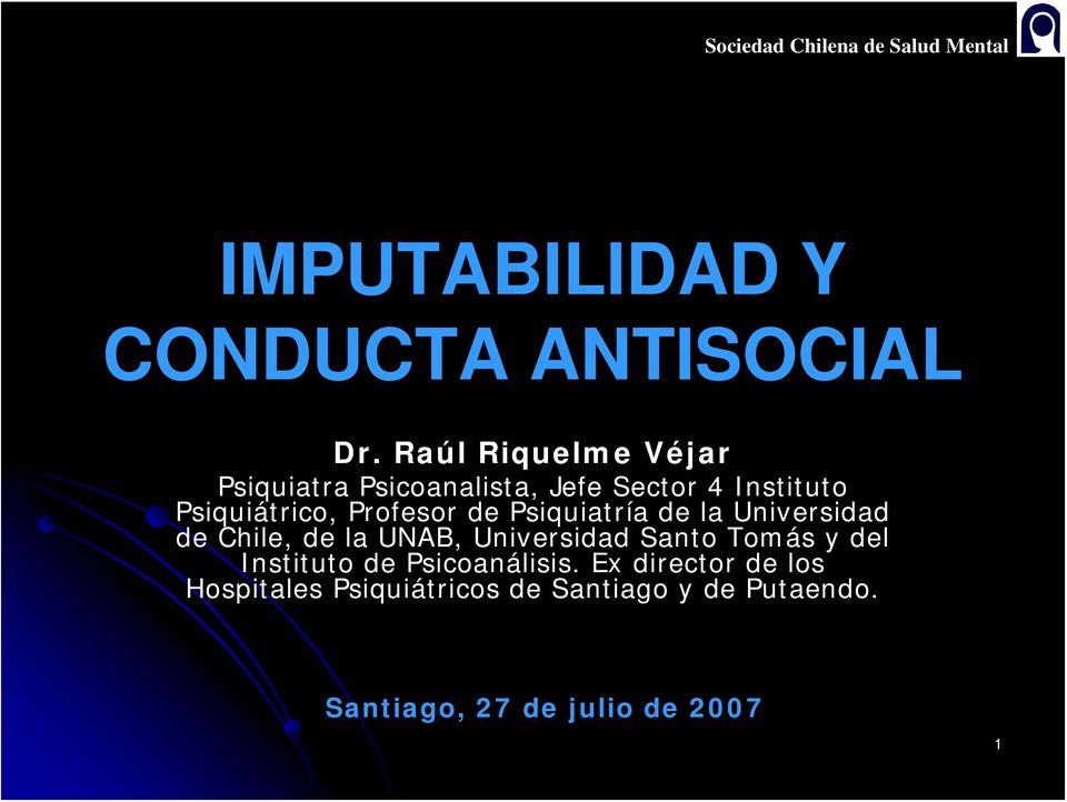 Profesor de Psiquiatría de la Universidad de Chile, de la UNAB, Universidad Santo