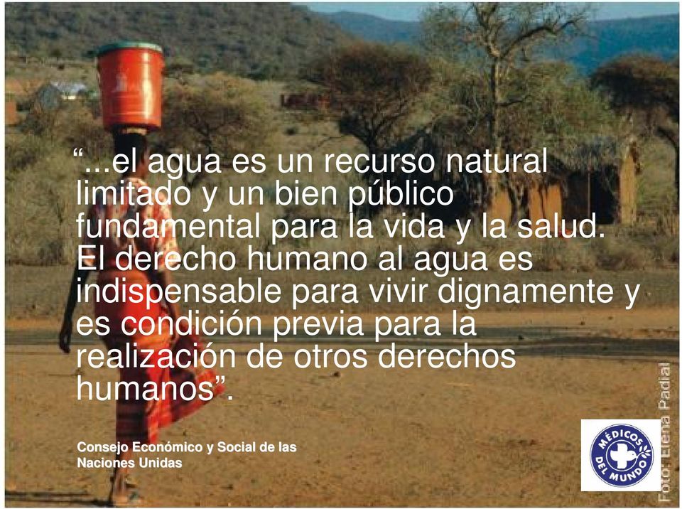 El derecho humano al agua es indispensable para vivir dignamente y es