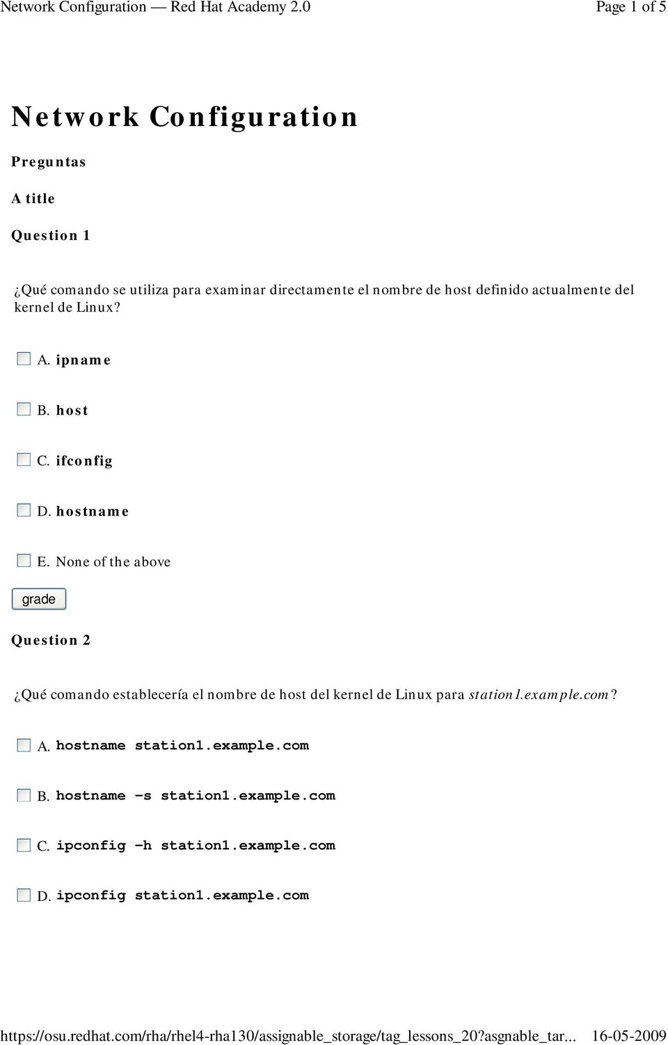 hostname Question 2 Qué comando establecería el nombre de host del kernel de Linux para station1.example.com? A.