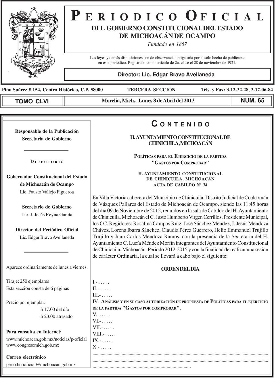 y Fax: 3-12-32-28, 3-17-06-84 TOMO CLVI Morelia, Mich., Lunes 8 de Abril del 2013 NUM. 65 Responsable de la Publicación Secretaría de Gobierno C O N T E N I D O H.