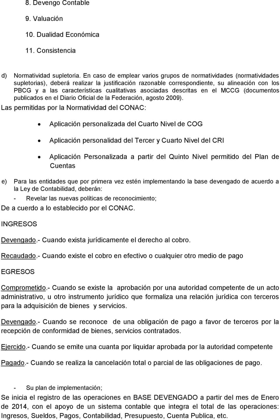 cualitativas asociadas descritas en el MCCG (documentos publicados en el Diario Oficial de la Federación, agosto 2009).