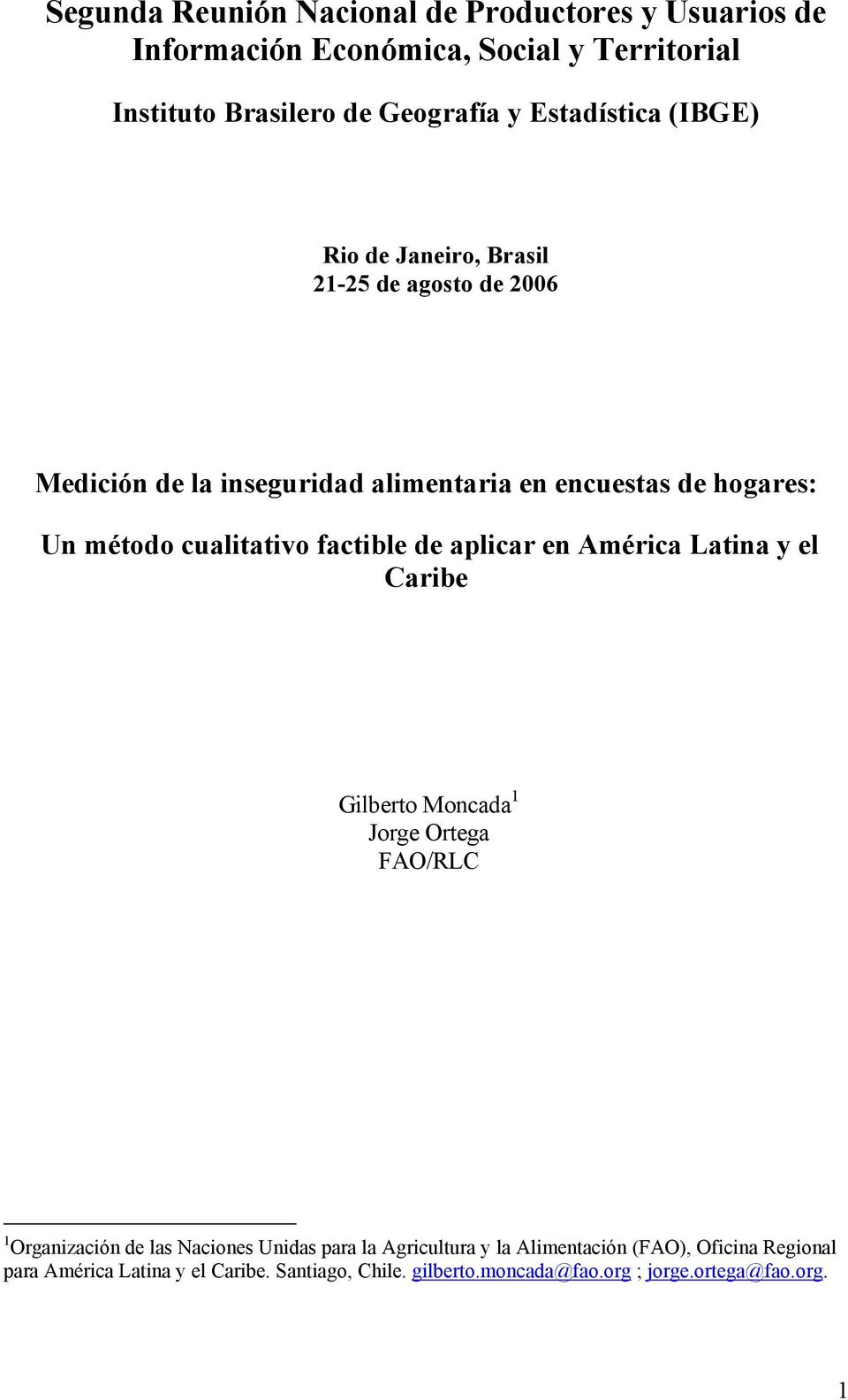cualitativo factible de aplicar en América Latina y el Caribe Gilberto Moncada 1 Jorge Ortega FAO/RLC 1 Organización de las Naciones Unidas