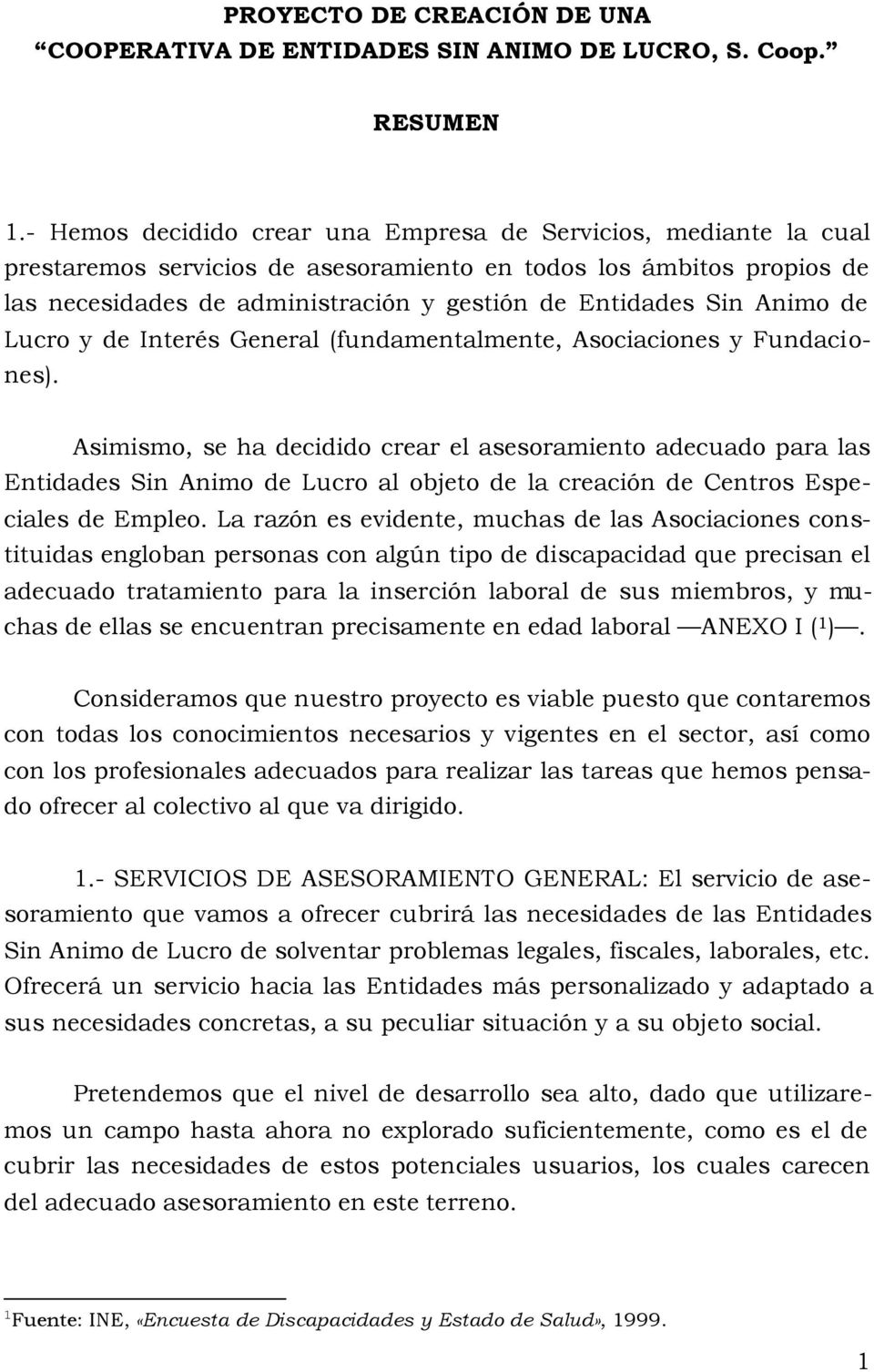 Animo de Lucro y de Interés General (fundamentalmente, Asociaciones y Fundaciones).