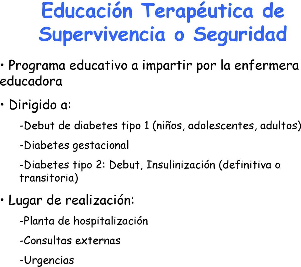 adultos) - Diabetes gestacional - Diabetes tipo 2: Debut, Insulinización (definitiva o