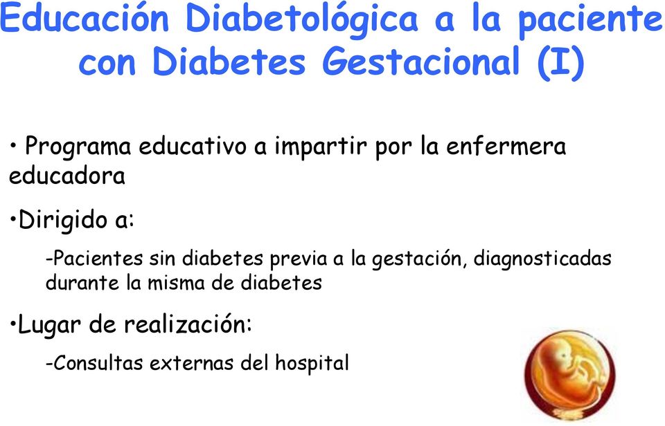 Pacientes sin diabetes previa a la gestación, diagnosticadas durante