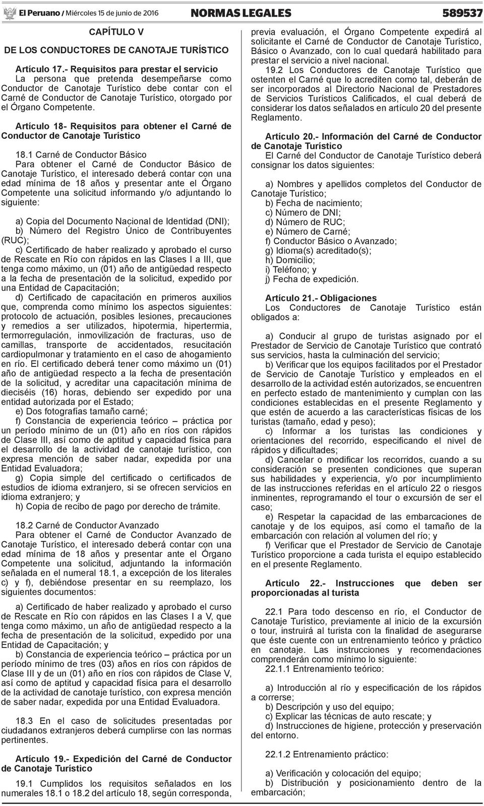 Competente. Artículo 18- Requisitos para obtener el Carné de Conductor de Canotaje Turístico 18.