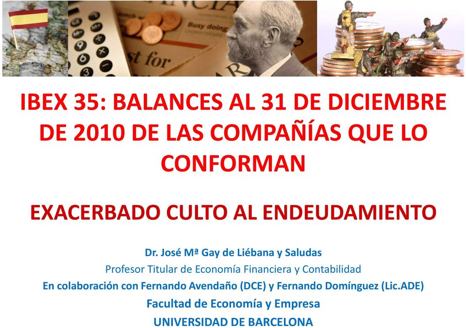 José Mª Gay de Liébana y Saludas Profesor Titular de Economía Financiera y