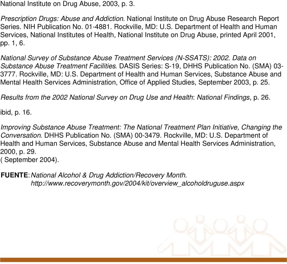 National Survey of Substance Abuse Treatment Services (N-SSATS): 2002. Data on Substance Abuse Treatment Facilities. DASIS Series: S-19, DHHS Publication No. (SMA) 03-3777. Rockville, MD: U.S. Department of Health and Human Services, Substance Abuse and Mental Health Services Administration, Office of Applied Studies, September 2003, p.