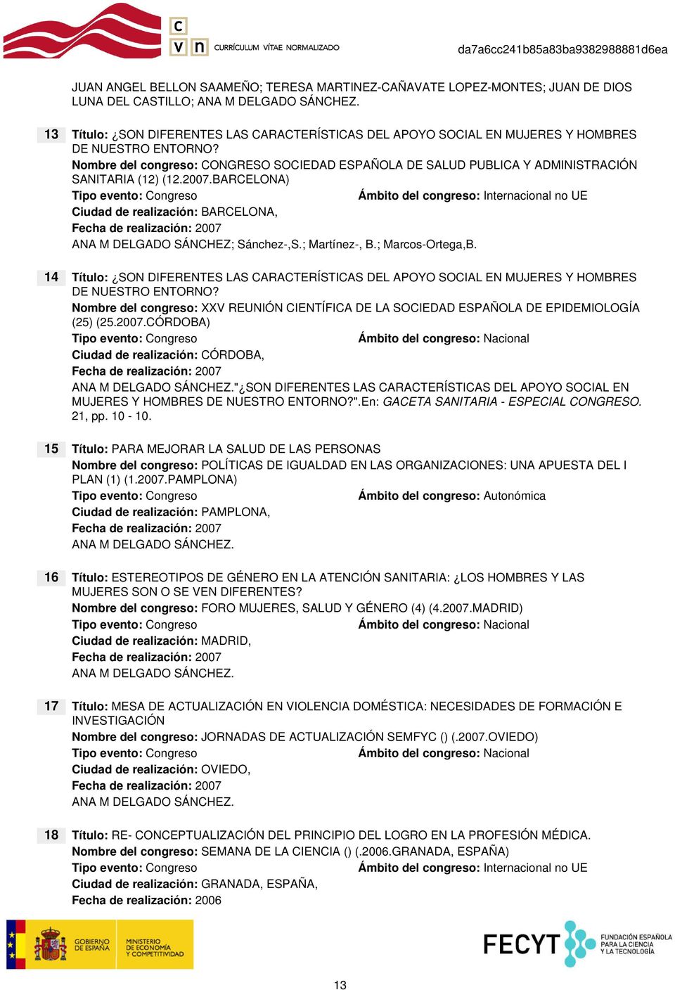 BARCELONA) Ciudad de realización: BARCELONA, Fecha de realización: 2007 ANA M DELGADO SÁNCHEZ; Sánchez-,S.; Martínez-, B.; Marcos-Ortega,B.